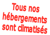 Tous nos  hébergements  sont climatisés
